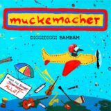 CD Muckemacher Vol. 1 "Diggidiggi Bambam"